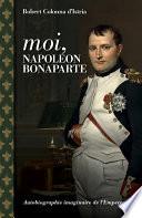 Moi, Napoléon Bonaparte