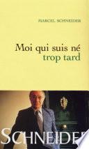 Moi qui suis né trop tard