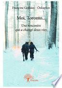Moi, Toronto...