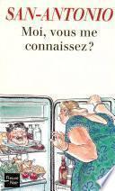 Moi, vous me connaissez ?