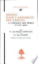 Moines dans l'assemblée des fidèles à l'époque des Pères, IVe-VIIIe siècle