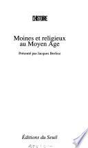 Moines et religieux au Moyen Age