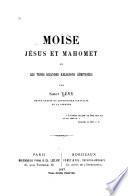 Moïse, Jésus et Mahomet, ou Les trois grandes religions sémitiques