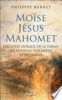 Moïse, Jésus, Mahomet