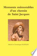 Moments mémorables d'un Chemin de Saint Jacques