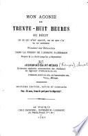 Mon agonie de trente-huit heures ou récit de ce qui m' est arrivé, de ce que j'ai vu et entendu pendant ma détention dans la prison de l'abbaye St-Germain depuis le 22 Août jusqu'au 4 septembre par Jourgniac Saint-Méard,... ; huitième édition, revue et corrigée