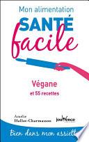 Mon alimentation santé facile : Végane