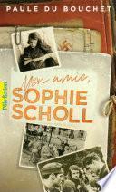 Mon amie, Sophie Scholl