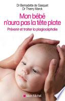 Mon bébé n'aura pas la tête plate