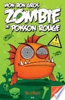 Mon bon gros zombie de poisson rouge