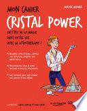 Mon cahier cristal power