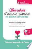 Mon cahier d’autocompassion en pleine conscience
