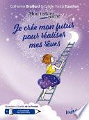 Mon Cahier poche : Je crée mon futur pour réaliser mes rêves