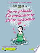 Mon cahier poche : Je me prépare à la naissance en pleine conscience