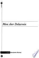 Mon cher Delacroix