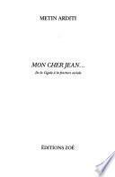 Mon cher Jean--