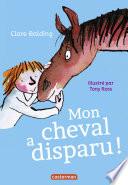 Mon cheval très spécial (Tome 2) - Mon cheval a disparu !