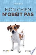 Mon chien n'obéit pas