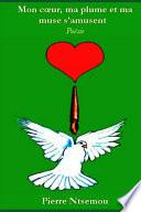 Mon coeur, ma plume et ma muse s'amusent