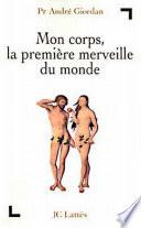 Mon corps, la première merveille du monde