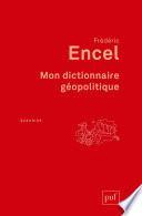 Mon dictionnaire géopolitique