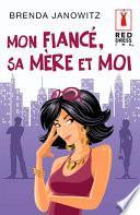 Mon fiancé, sa mère et moi