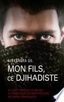 Mon fils, ce djihadiste
