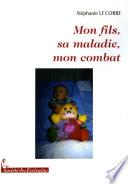 Mon Fils, Sa Maladie, Mon Combat