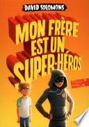 Mon frère est un super-héros