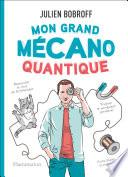 Mon grand mécano quantique