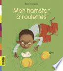 Mon hamster à roulettes