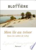 Mon île au trésor. Dans les sables de Libye
