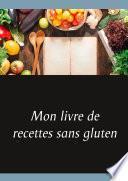 Mon livre de recettes sans gluten