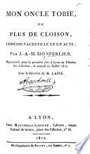 Mon Oncle Tobie, ou Plus de Cloison, comédie-vaudeville en un acte, etc