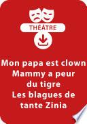 Mon papa est clown - Mammy a peur du tigre - Les blagues de tante Zinia (5 - 6 ans)