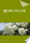 Mon pays, c'est la vie