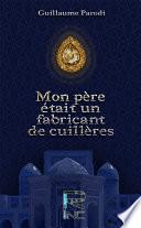 Mon père était un fabricant de cuillères