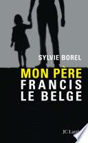 Mon père Francis le Belge