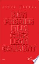 Mon premier film chez Léon Gaumont