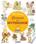 Mon Premier Larousse des Légendes de la Mythologie