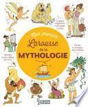 Mon Premier Larousse des Légendes de la Mythologie