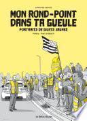 Mon rond-point dans ta gueule - portraits de gilets jaunes