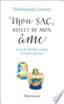 Mon sac, reflet de mon âme. L'art de choisir, ranger et vider son sac