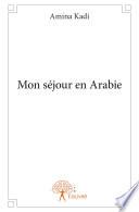 Mon séjour en Arabie