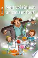 Mon voisin est un savant fou !