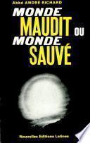 monde maudit ou monde sauve ? Par abbe andre richard