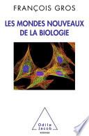 Mondes nouveaux de la biologie (Les)