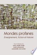 Mondes profanes : Enseignement, fiction et histoire