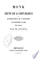 Monk chûte de la république et rétablissement de la monarchie en Angleterre, en 1660 par M. Guizot