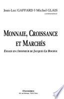 Monnaie, croissance et marchés